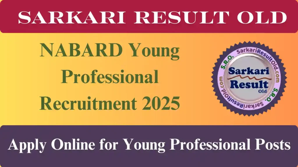 NABARD Young Professional Recruitment 2025 Apply Online for 44 Posts – Sarkari Result Old