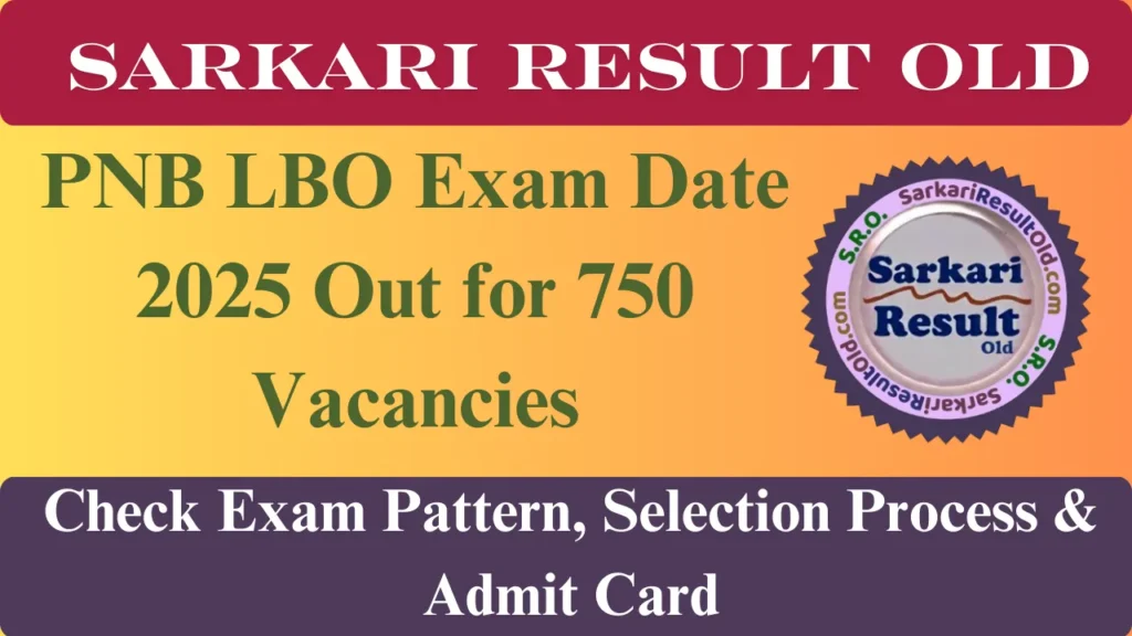 PNB LBO Exam Date 2025 Out for 750 Vacancies