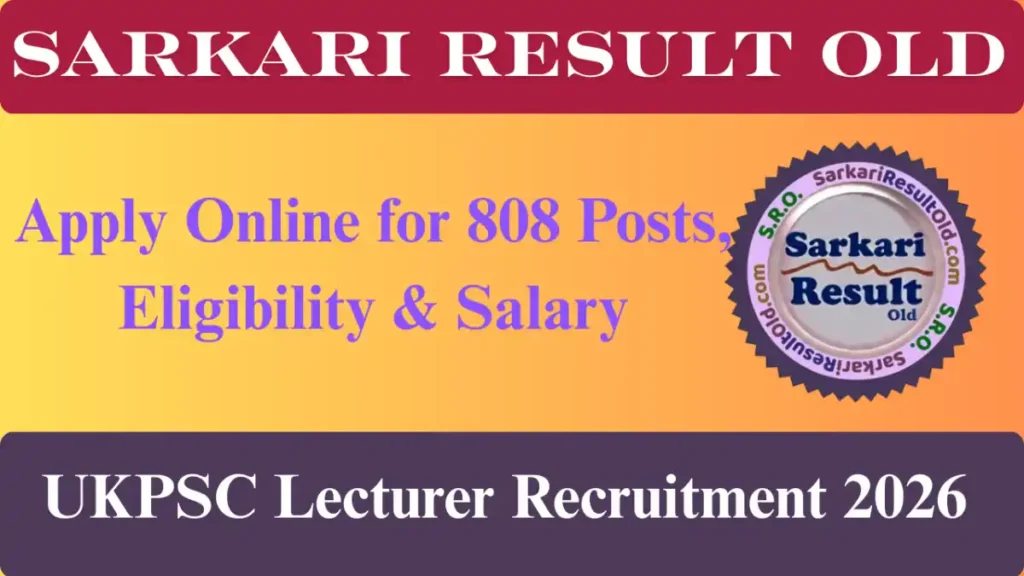 UKPSC Lecturer Recruitment 2026 Apply Online for 808 Posts