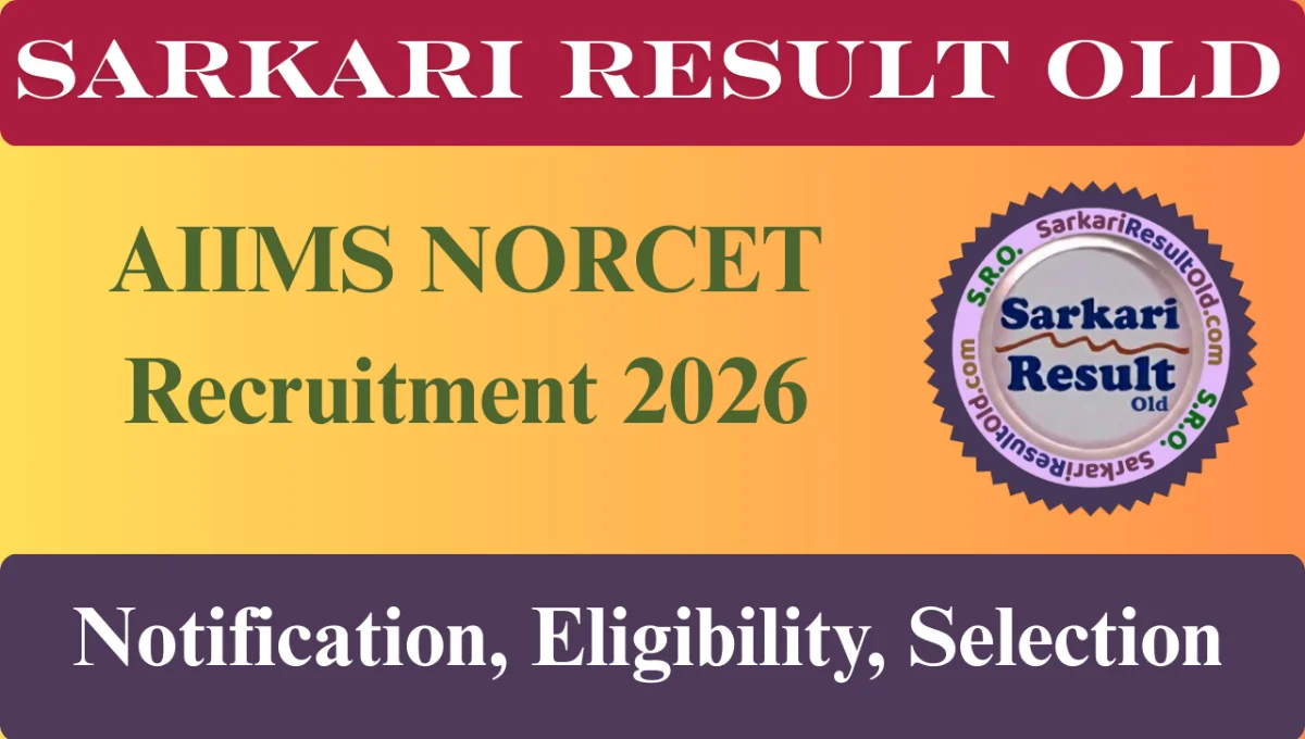 AIIMS NORCET 10 Recruitment 2026: Notification, Eligibility, Selection ...