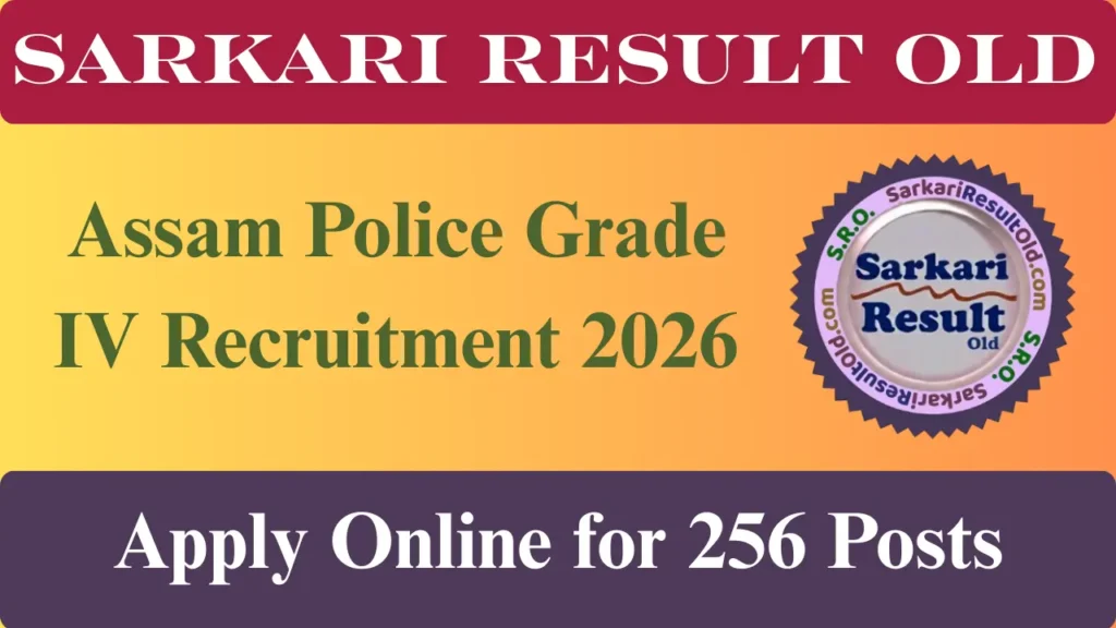 Assam Police Grade IV Recruitment 2026 Apply Online for 256 Posts