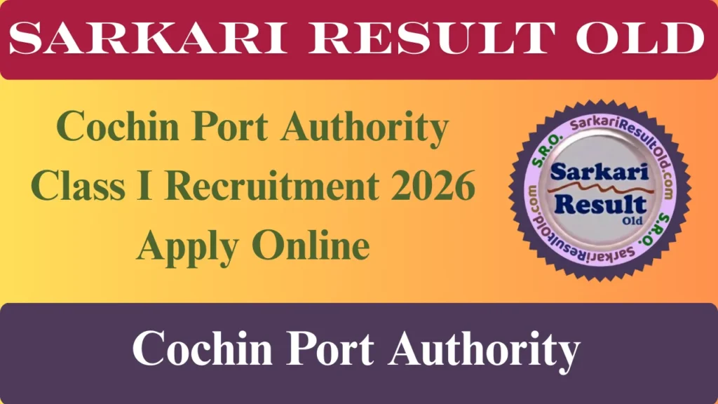 Cochin Port Authority Class I Recruitment 2026 Apply Online